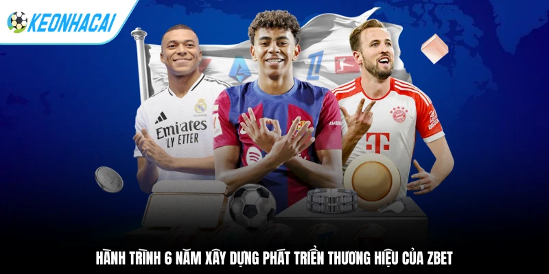 Hành trình 6 năm xây dựng phát triển thương hiệu của Zbet