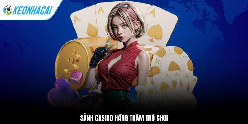 Sảnh casino hàng trăm trò chơi