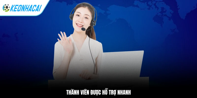 Thành viên được hỗ trợ nhanh
