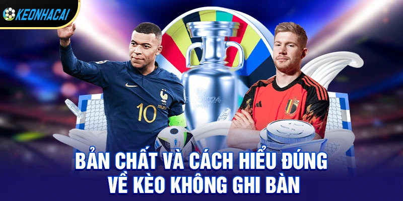 Kèo Không Ghi Bàn – Kèo Phụ Thú Vị Mang Lại Lợi Nhuận Ổn Định