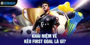 Kèo first goal – Hướng dẫn chi tiết cách chơi và bí quyết soi kèo hiệu quả