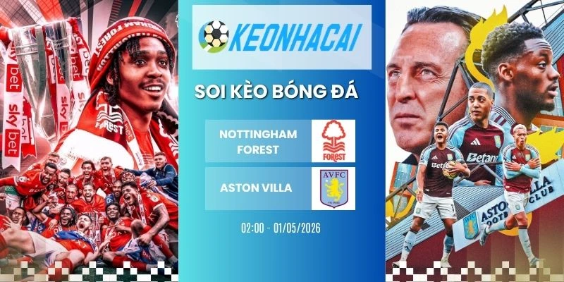 Kèo nhà cái Nottingham Forest vs Aston Villa - Cup C2, 01/05/2026