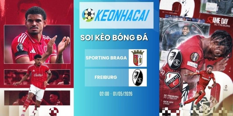 Kèo nhà cái Sporting Braga vs Freiburg - Cup C2, 01/05/2026